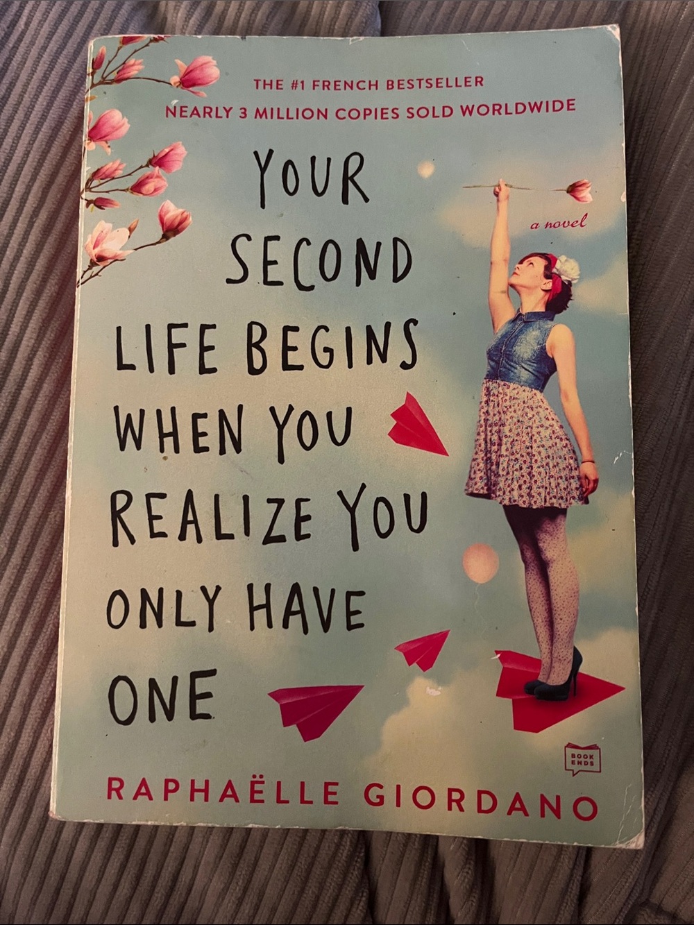 Your Second Life Begins When You Realize You Only Have One - Raphaëlle Giordano